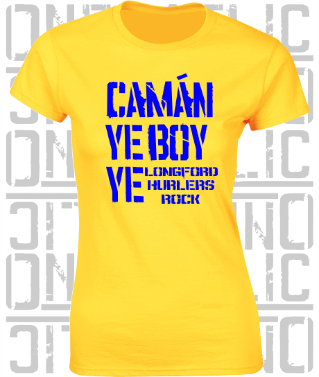Camán Ye Boy Ye - Hurling T-Shirt Ladies Skinny-Fit - Longford