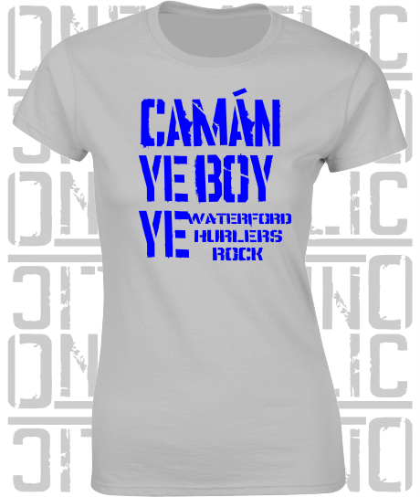 Camán Ye Boy Ye - Hurling T-Shirt Ladies Skinny-Fit - Waterford