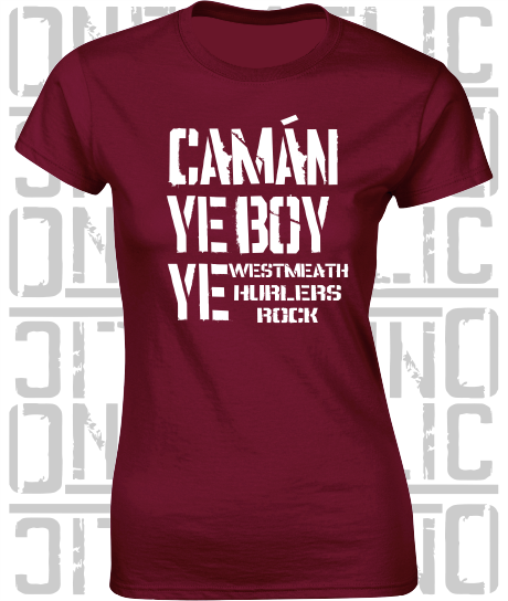 Camán Ye Boy Ye - Hurling T-Shirt Ladies Skinny-Fit - Westmeath