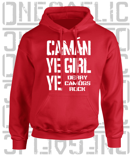 Camán Ye Girl Ye - Camogie Hoodie - Adult - Derry