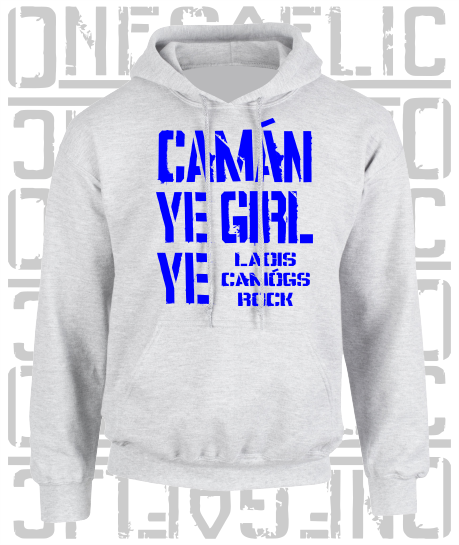 Camán Ye Girl Ye - Camogie Hoodie - Adult - Laois