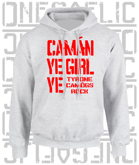 Camán Ye Girl Ye - Camogie Hoodie - Adult - Tyrone