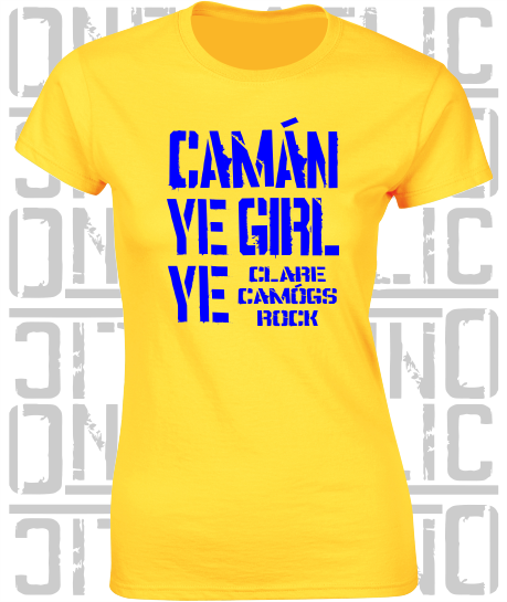Camán Ye Girl Ye - Camogie T-Shirt - Ladies Skinny-Fit - Clare