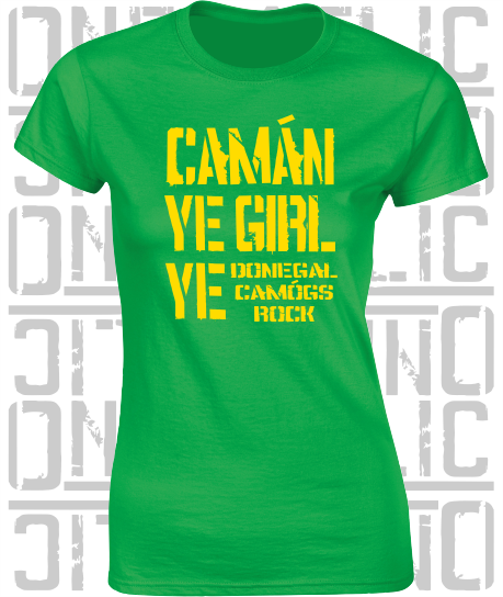 Camán Ye Girl Ye - Camogie T-Shirt - Ladies Skinny-Fit - Donegal