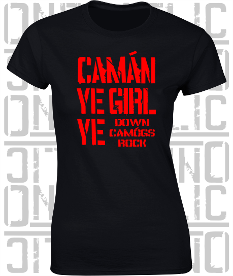 Camán Ye Girl Ye - Camogie T-Shirt - Ladies Skinny-Fit - Down
