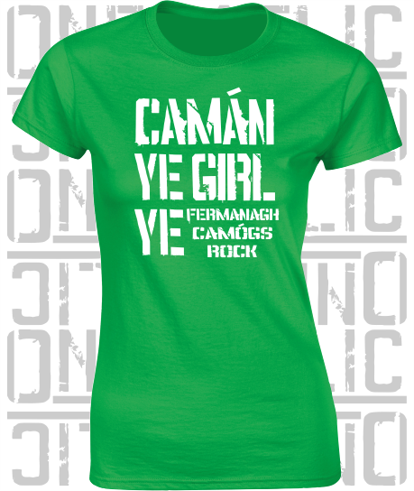 Camán Ye Girl Ye - Camogie T-Shirt - Ladies Skinny-Fit - Fermanagh