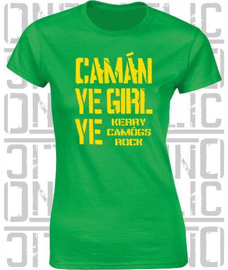 Camán Ye Girl Ye - Camogie T-Shirt - Ladies Skinny-Fit - Kerry