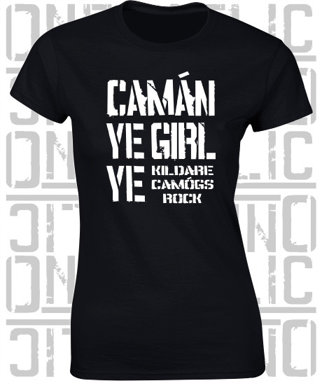 Camán Ye Girl Ye - Camogie T-Shirt - Ladies Skinny-Fit - Kildare