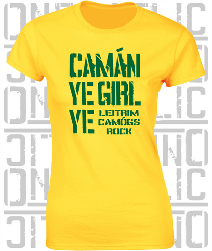 Camán Ye Girl Ye - Camogie T-Shirt - Ladies Skinny-Fit - Leitrim