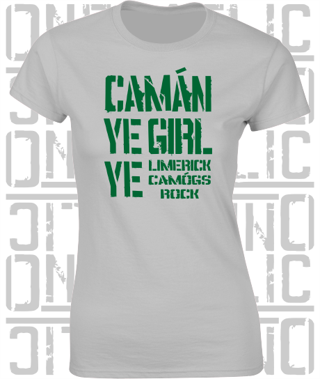 Camán Ye Girl Ye - Camogie T-Shirt - Ladies Skinny-Fit - Limerick
