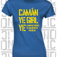 Camán Ye Girl Ye - Camogie T-Shirt - Ladies Skinny-Fit - Longford