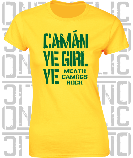 Camán Ye Girl Ye - Camogie T-Shirt - Ladies Skinny-Fit - Meath