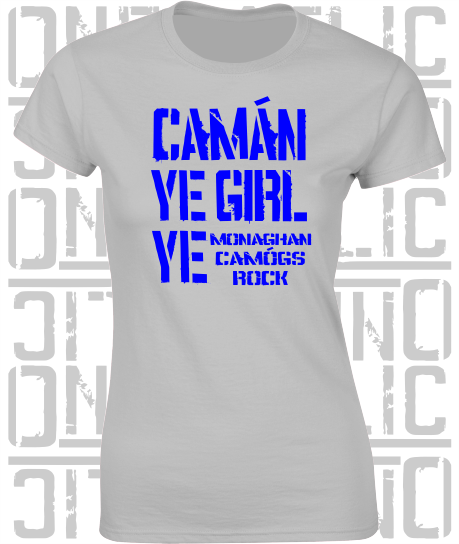 Camán Ye Girl Ye - Camogie T-Shirt - Ladies Skinny-Fit - Monaghan