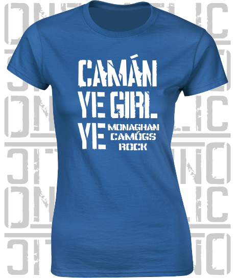 Camán Ye Girl Ye - Camogie T-Shirt - Ladies Skinny-Fit - Monaghan