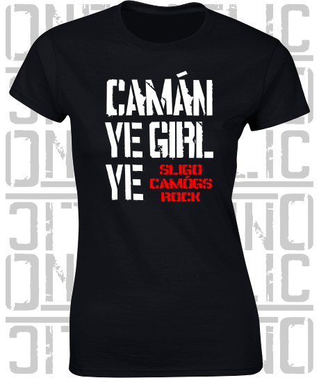 Camán Ye Girl Ye - Camogie T-Shirt - Ladies Skinny-Fit - Sligo