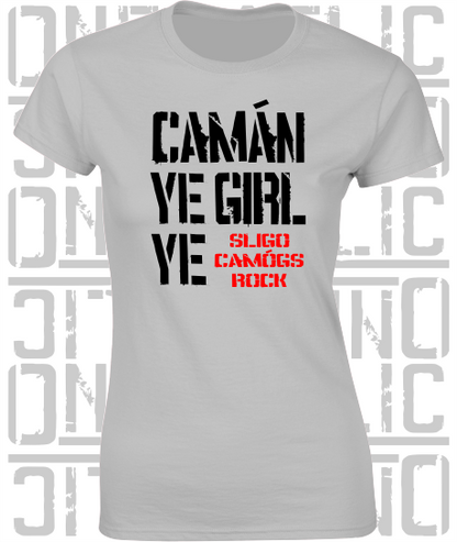 Camán Ye Girl Ye - Camogie T-Shirt - Ladies Skinny-Fit - Sligo