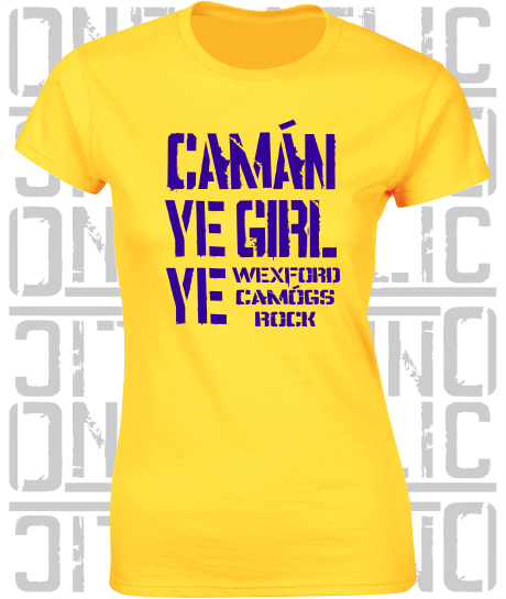 Camán Ye Girl Ye - Camogie T-Shirt - Ladies Skinny-Fit - Wexford