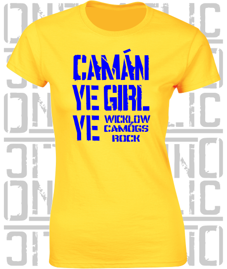 Camán Ye Girl Ye - Camogie T-Shirt - Ladies Skinny-Fit - Wicklow
