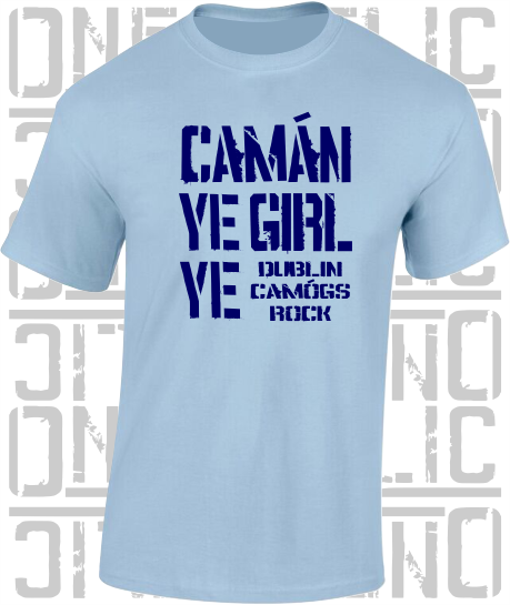 Camán Ye Girl Ye - Camogie T-Shirt Adult - Dublin