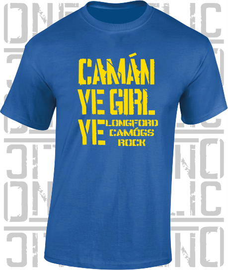 Camán Ye Girl Ye - Camogie T-Shirt Adult - Longford
