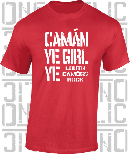 Camán Ye Girl Ye - Camogie T-Shirt Adult - Louth