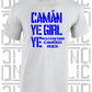 Camán Ye Girl Ye - Camogie T-Shirt Adult - Waterford