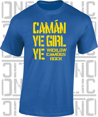 Camán Ye Girl Ye - Camogie T-Shirt Adult - Wicklow