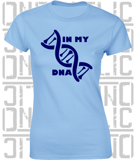 In My DNA Hurling / Camogie Ladies Skinny-Fit T-Shirt - Dublin